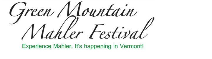 Green Mountain Mahler Festival. Experience Mahler. It's happening in Vermont!